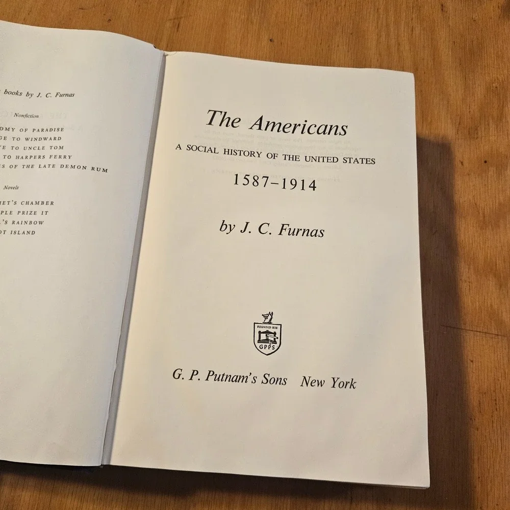 The Americans J.C. Furnas 1969‎ Social History US 1587-1914 Putnam